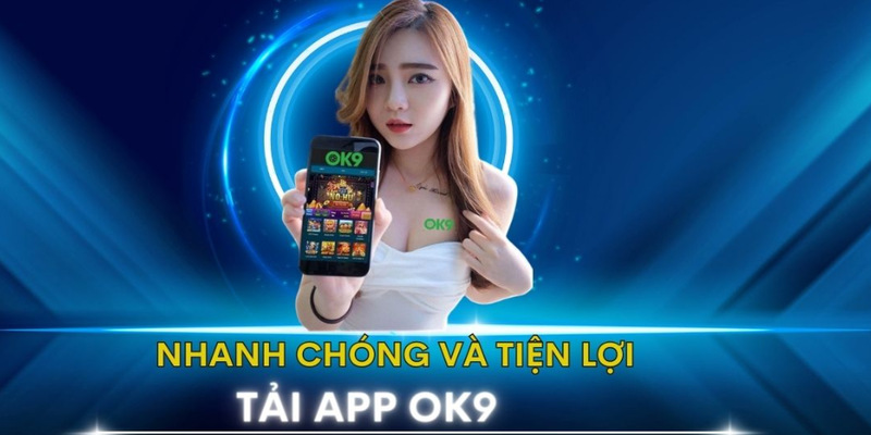 Tải app để chơi game dễ dàng trên OK9