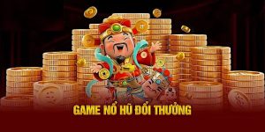 Nổ Hũ Đổi Thưởng - Nhận Quà Tặng Dễ Dàng, Tỷ Lệ Trúng Cao