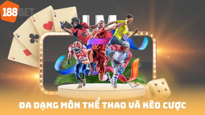 Đa dạng môn thể thao và kèo cược