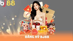 Đăng Ký BJ88 – Mở Ra Cơ Hội Nhận Thưởng Lớn
