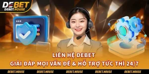 Liên Hệ DEBET | Giải Đáp Mọi Vấn Đề & Hỗ Trợ Tức Thì 24/7