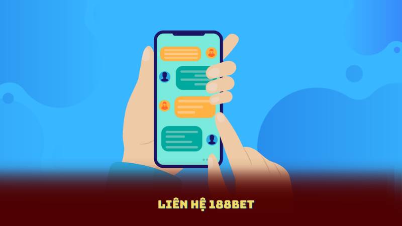 Liên Hệ 188BET – Hỗ Trợ Người Chơi An Toàn Và Minh Bạch