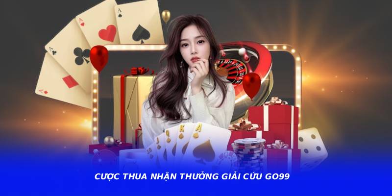 Cược Thua Nhận Thưởng Giải Cứu GO99 – Chương Trình Khuyến Mãi Đáng Chú Ý